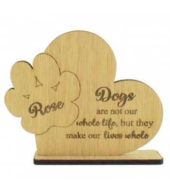 Laser Cut Oak Veneer Personalised Engraved 'Dogs Are Not Our Whole Life, But They Make Our Lives Whole' Heart on a stand
